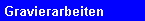 Gravierarbeiten