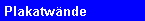 Plakatw�nde